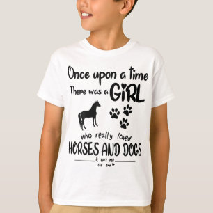 Once Upon A Time There Was Girl Who Loved Horse An T-Shirt