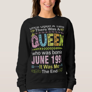 Once Upon Time There Was A Queen Who Was Born On J Sweatshirt