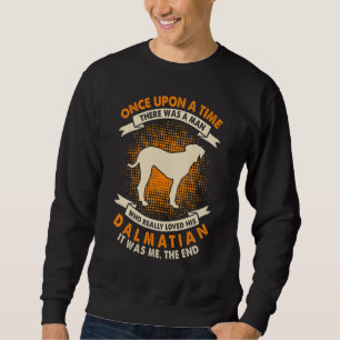 Once Upon Time There Was Man   Dalmatian Sweatshirt