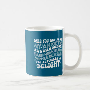 Once You Get Past My Anxiety Awkwardness Dark Humo Coffee Mug