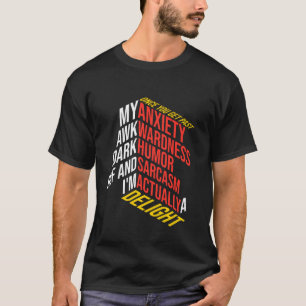 Once You Get Past My Anxiety Awkwardness Dark Humo T-Shirt