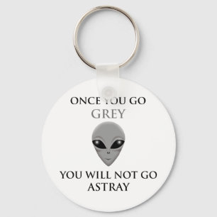 ONCE YOU GO GREY,YOU WILL NOTGO ASTRAY KEYCHAIN