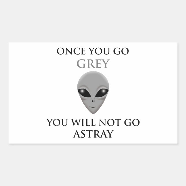 ONCE YOU GO GREY,YOU WILL NOTGO ASTRAY STICKER (Front)