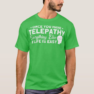 Once You Have Telepathy Haunted House Ghost Hunter T-Shirt