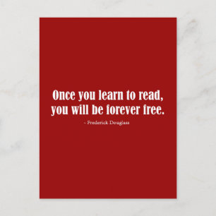 Once You Learn To Read, You Will Be Forever Free Postcard