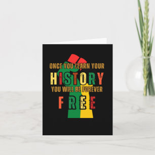 Once You Learn Your History U Will Be Forever Card