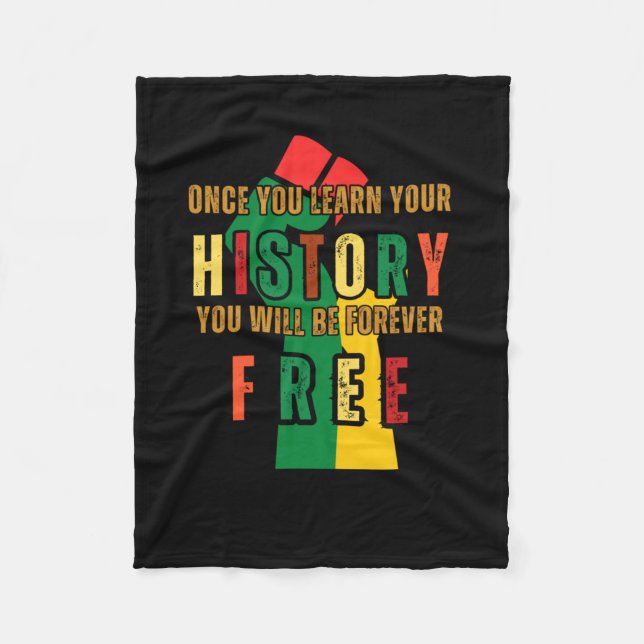 Once You Learn Your History U Will Be Forever Fleece Blanket (Front)