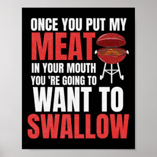 Once You Put My Meat In Your Mouth Bbq Shirt Poster