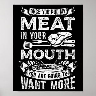 Once You Put My Meat In Your Mouth Steak Cooking B Poster