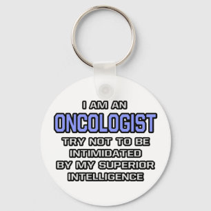 Oncologist Joke ... Superior Intelligence Keychain