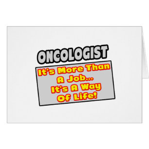 Oncologist...More Than Job, Way of Life