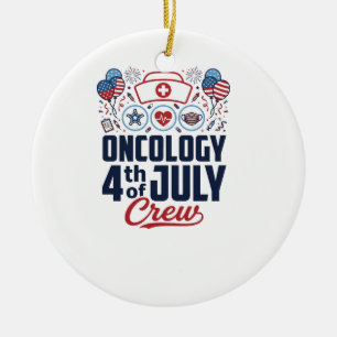 Oncology 4th of July Crew Medical Patriotic Shirt Ceramic Ornament