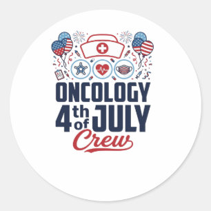 Oncology 4th of July Crew Medical Patriotic Shirt Classic Round Sticker