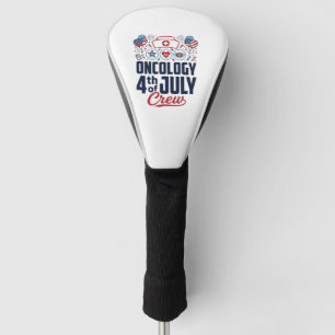 Oncology 4th of July Crew Medical Patriotic Shirt Golf Head Cover
