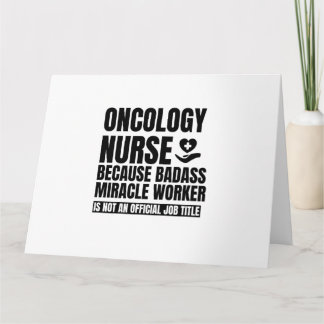 Oncology nurse because badass miracle worker is no card