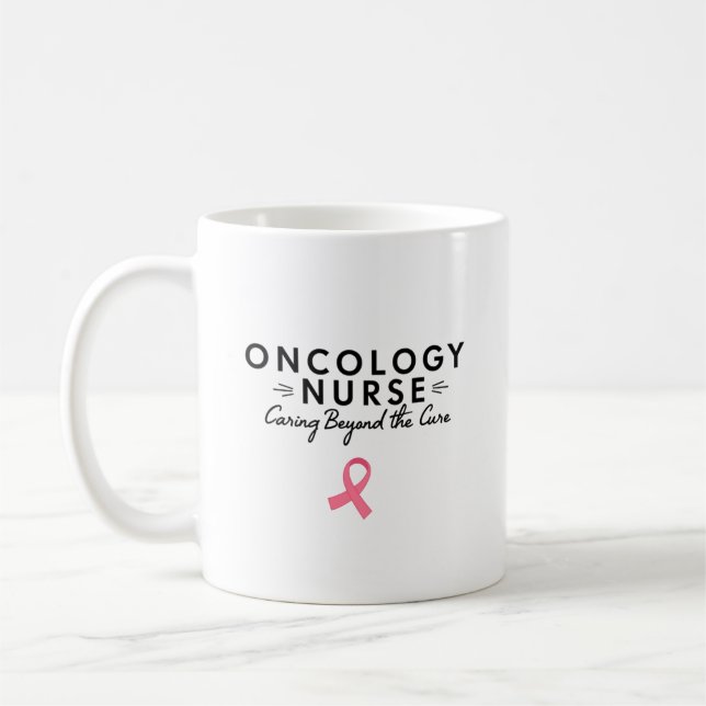 Oncology Nurse – Caring Beyond the Cure Coffee Mug (Left)