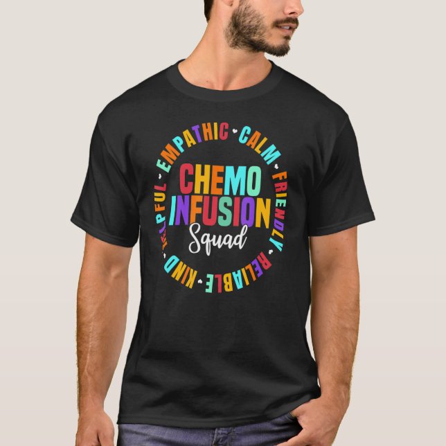 Oncology Nurse Chemo Infusion Squad Future Infusio T-Shirt (Front)