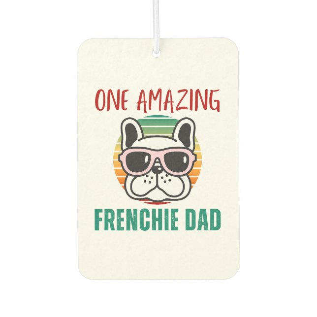 One Amazing Frenchie Dad Air Freshener (Front)