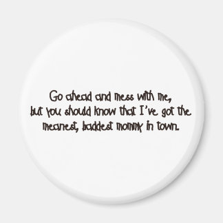 One Bad Mommy! Magnet