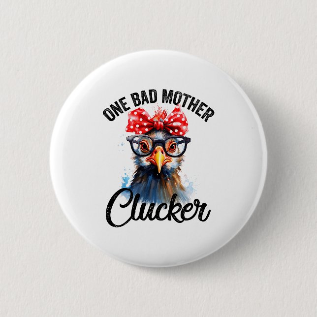 One Bad Mother Clucker Funny Chicken  2 Inch Round Button (Front)