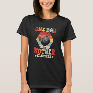 One Bad Mother Clucker Novel Chicken Lover Vintage T-Shirt