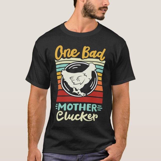 One Bad Mother Clucker Novel Chicken T-Shirt (Front)