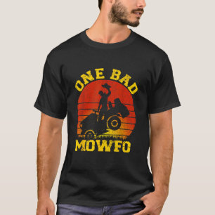 One Bad Mowfo Funny Lawn Care Mowing Gardener Fath T-Shirt