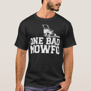 One Bad Mowfo Lawn Mowing Worker 1 T-Shirt