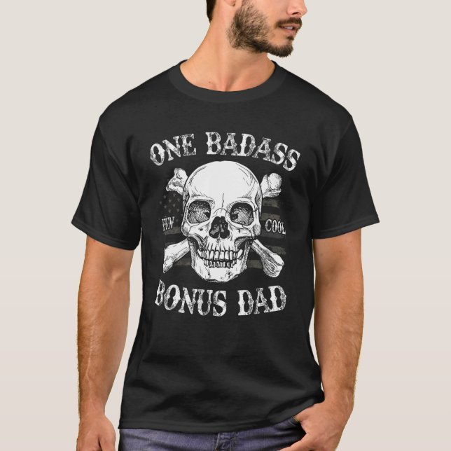 One Badass Bonus Dad Birthday Father's Day Step-Da T-Shirt (Front)
