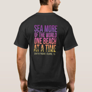 One Beach At A Time South Padre Island Beach Summe T-Shirt