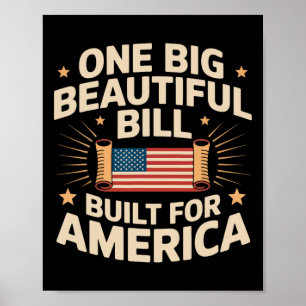 One Big Beautiful Bill Built For America Funny Quo Poster