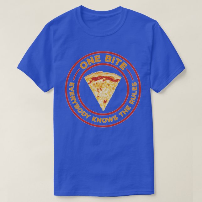 One Bite Everyone Knows The Rules pizza   (2)  T-Shirt (Design Front)
