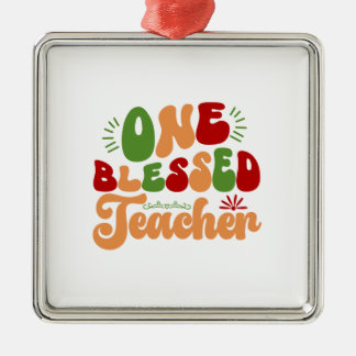 One Blessed Teacher Metal Ornament