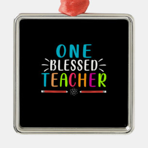 One Blessed Teacher Metal Ornament