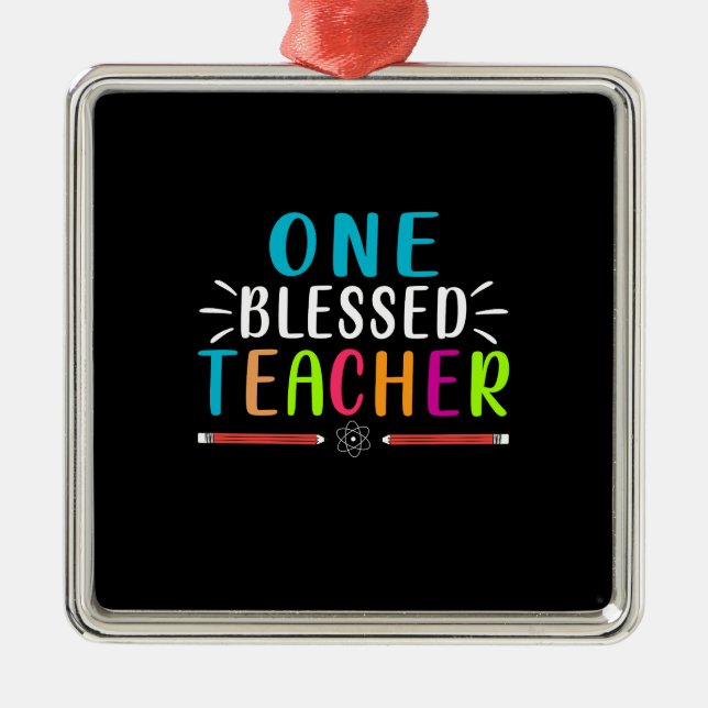 One Blessed Teacher Metal Ornament (Front)