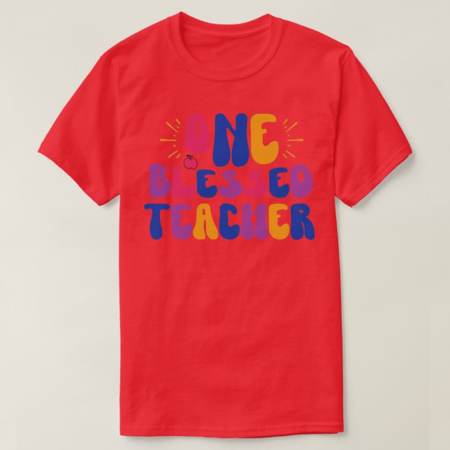 One Blessed Teacher T-Shirt (Design Front)