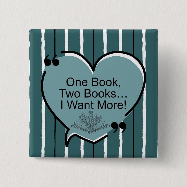 One Book, Two Books... I Want More! 2 Inch Square Button (Front)