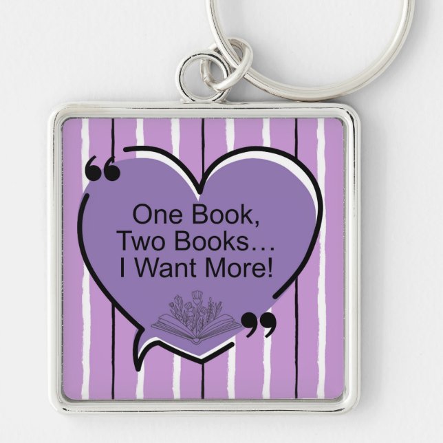 One Book, Two Books... I Want More! Keychain (Front)