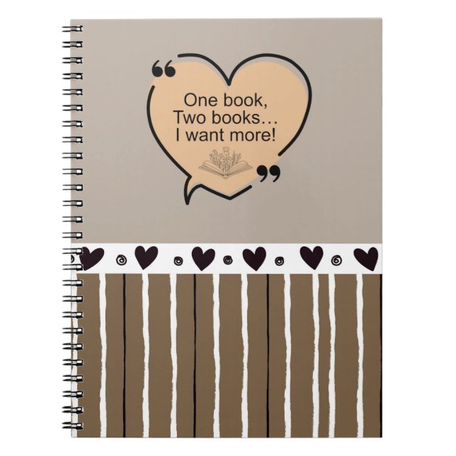 One Book, Two Books... I Want More! Notebook (Front)