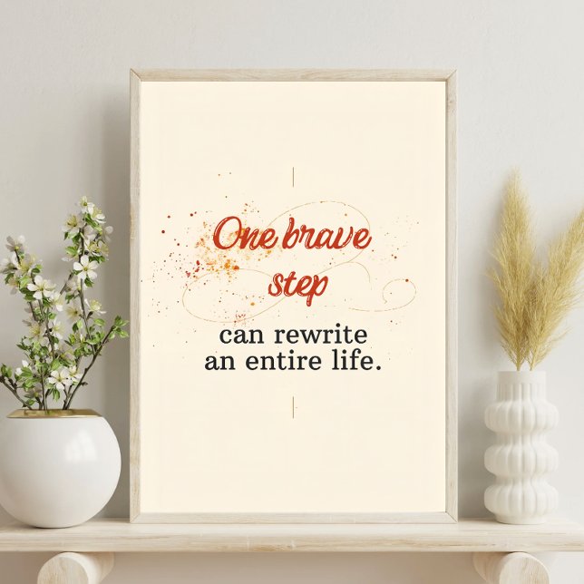 One Brave Step Can Rewrite an Entire Life Poster (Creator Uploaded)