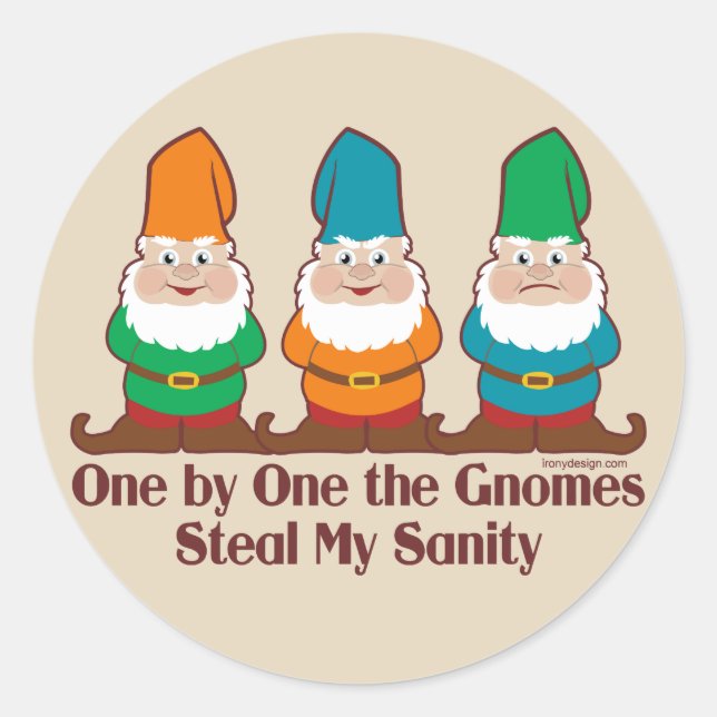 One By One The Gnomes Steal My Sanity Classic Round Sticker (Front)