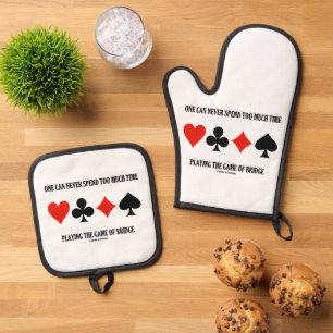 One Can Never Spend Too Much Time Playing Bridge Oven Mitt & Pot Holder Set