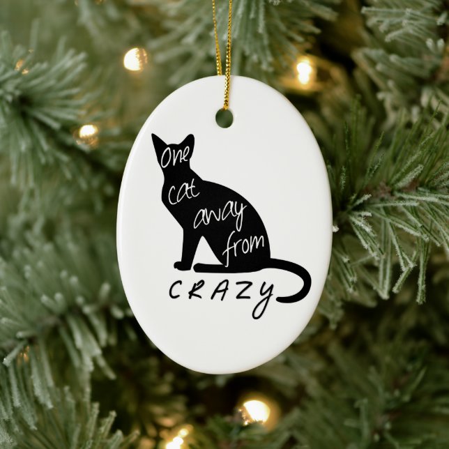 One cat away from CRAZY Ceramic Ornament (Tree)