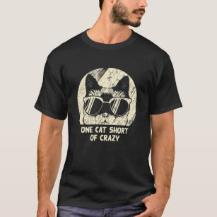 One Cat Short Of Crazy Funny Cat Lover Humour Kitt T-Shirt