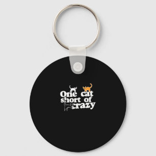 One cat short of CRAZY Keychain