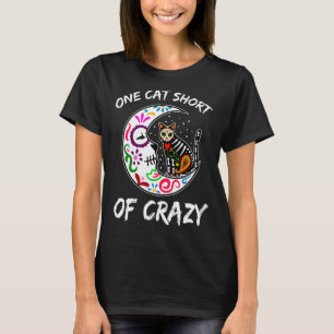 One Cat Short Of Crazy Sugar Skull Moon and Kitten T-Shirt