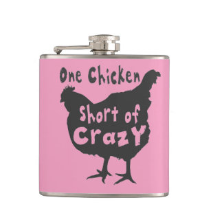 One Chicken Short of Crazy Hip Flask