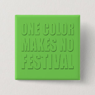 One Colour Makes No Festival Green Text Art 2 Inch Square Button