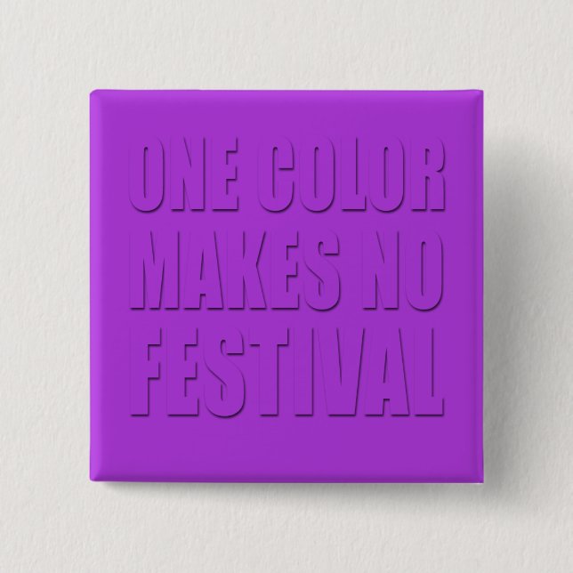 One Colour Makes No Festival Purple Text Art 2 Inch Square Button (Front)