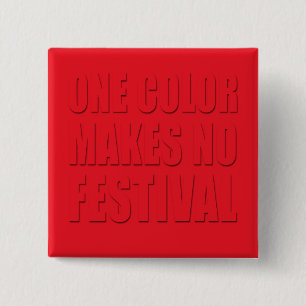 One Colour Makes No Festival Red Text Art 2 Inch Square Button